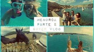 Menorca en Agosto: Que puedo hacer en Menorca? Parte 2