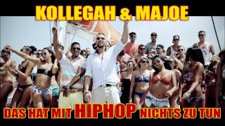 KOLLEGAH &amp; MAJOE - Das hat mit HipHop nichts zu tun (Top Audio + Text)