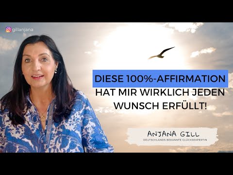 Diese 100% Affirmation hat mir wirklich jeden Wunsch erfüllt!