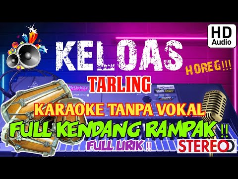 KELOAS - KARAOKE TANPA VOKAL - KENDANG RAMPAK JAIPONG - FULL LIRIK. AUDIO GLERR!!!