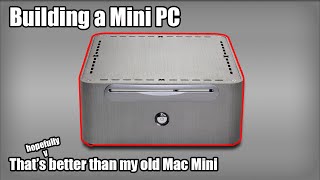 Building a Mini Pc
