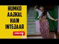 Humko Aajkal Hain Intejaar (Bollywood Classic)
