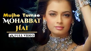 Mujhe Tumse Mohabbat Hai - 4K Video Song  Tumsa Na