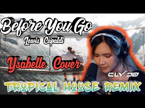 Before You Go (Clydo Tropical Remix) - Lewis Capaldi | Ysabelle Cover