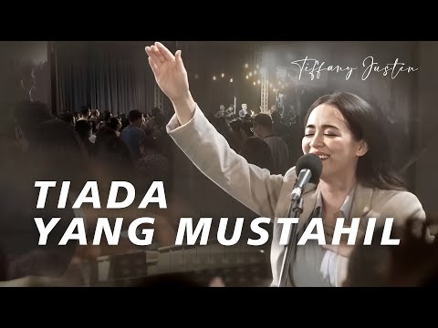 TIADA YANG MUSTAHIL | TIFFANY JUSTIN | JUST WORSHIP