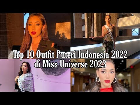Top 10 Outfit Puteri Indonesia 2022 Laksmi Shari De-Neefe Suardana for Miss Universe 2023