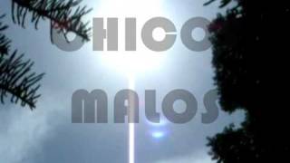 CHICOS MALOS la Casa Azul  video clip no oficial