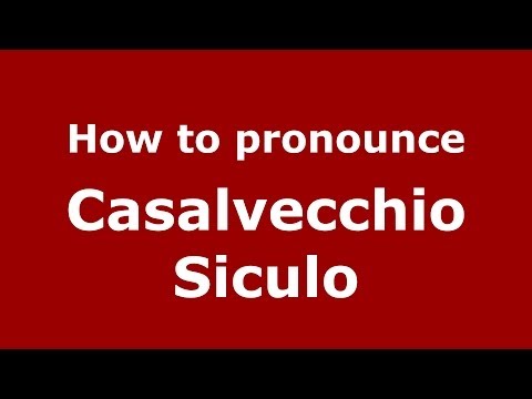 How to pronounce Casalvecchio Siculo (Italian/Italy) - PronounceNames.com