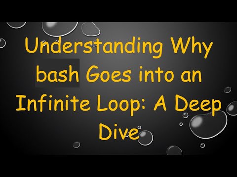 Understanding Why bash Goes into an Infinite Loop: A Deep Dive