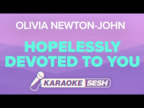 Olivia Newton-John - Hopelessly Devoted To You (Karaoke)