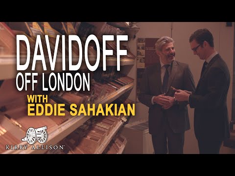 Davidoff of London, With Eddie Sahakian | Kirby Allison