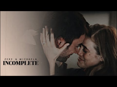 Zeke & Michaela | Incomplete [+2x11]