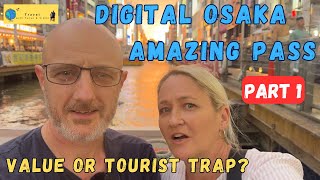 How to save money with the Osaka Amazing 2 Day DIGITAL Pass - Day 1