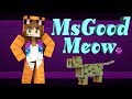 MsGood Meow Live Stream! Come Play some Minecraft with Me!!!!!! 😺