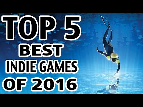 Top 5 Indie Video Games of 2016