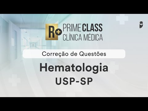 Correção de Questões R+ de  Hematologia USP-SP: Prime Class Clínica Médica - Thiago Barbosa
