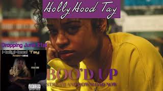 HollyHood Tay - "Boo'd Up" "freestyle"