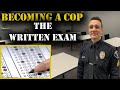 HOW TO BECOME A COP The Written Exam Police Hiring Process