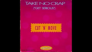 Cut 'N' Move - Take No Crap ("Get Serious") (Soul Power Remix) / 1991 | Norbi's Vinyls