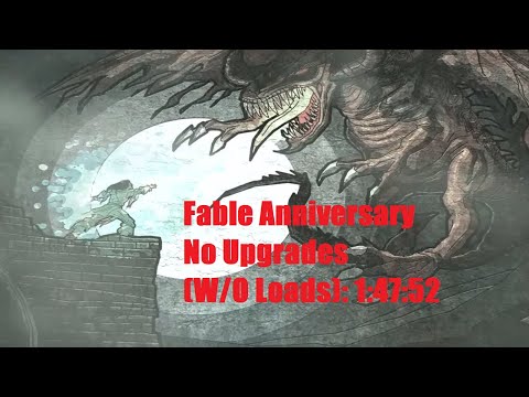 Fable Anniversary No Upgrades (W/O Loads): 1:47:52