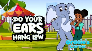 Do Your Ears Hang Low? | Learning with Gracie’s Corner | Nursery Rhymes + Kids Songs