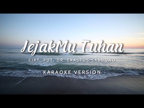JejakMu Tuhan - Pdt. Dr. Erastus Sabdono | Karaoke Version
