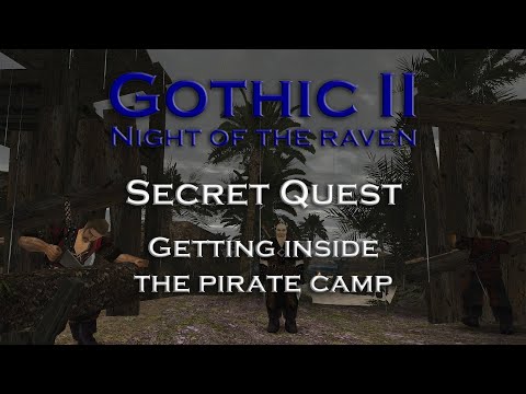 Gothic 2 Night of the Raven - Getting Inside the Pirate Camp - Secret Quest