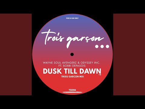 Dusk Till Dawn (Trois Garcon Mix)