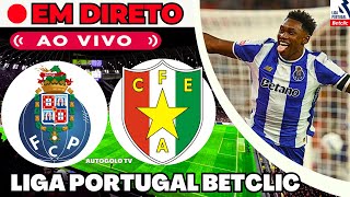 🔴PORTO X ESTRELA AMADORA ( EM DIRETO ) LIGA PORTUGAL BETCLIC JORNADA 14 | AO VIVO