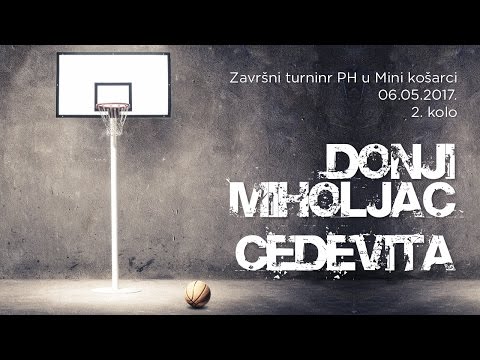 Donji Miholjac - Cedevita // Završni turnir PH u Mini košarci // 2. kolo // 06.05.2017.
