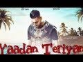Yaadan Teriyan Karan Aujla FULL SONG Deep Jandu Latest Punjabi Song 2019