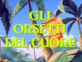 GLI ORSETTI DEL CUORE 2 VIDEOSIGLA OP ED CRISTINA D AVENA