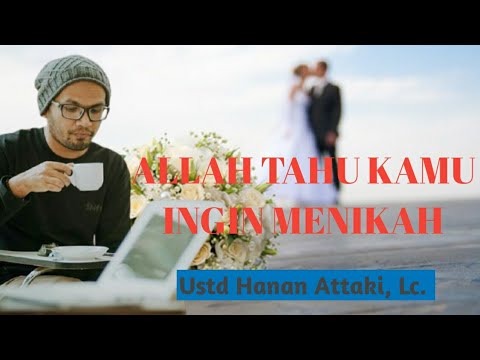 ALLAH TAHU KAMU INGIN MENIKAH......