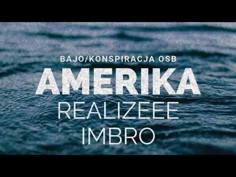Bajo/Konspiracja OSB - AMERIKA ft. IMBRO & REALIZEE