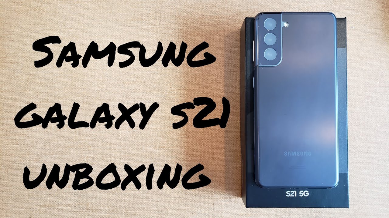 Samsung Galaxy S21 5G unboxing