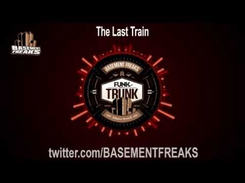 Basement Freaks - The Last Train