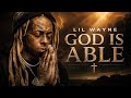 Lil Wayne God Is Able Official Music Video 2026