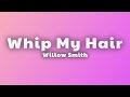 Willow Smith Whip My Hair Lyrics