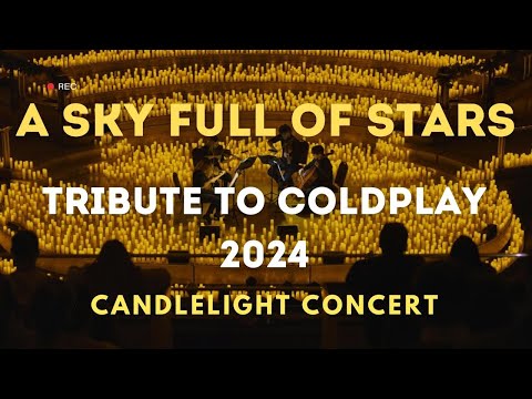 A Sky Full of Stars - Coldplay Tribute (Candlelight Concert)