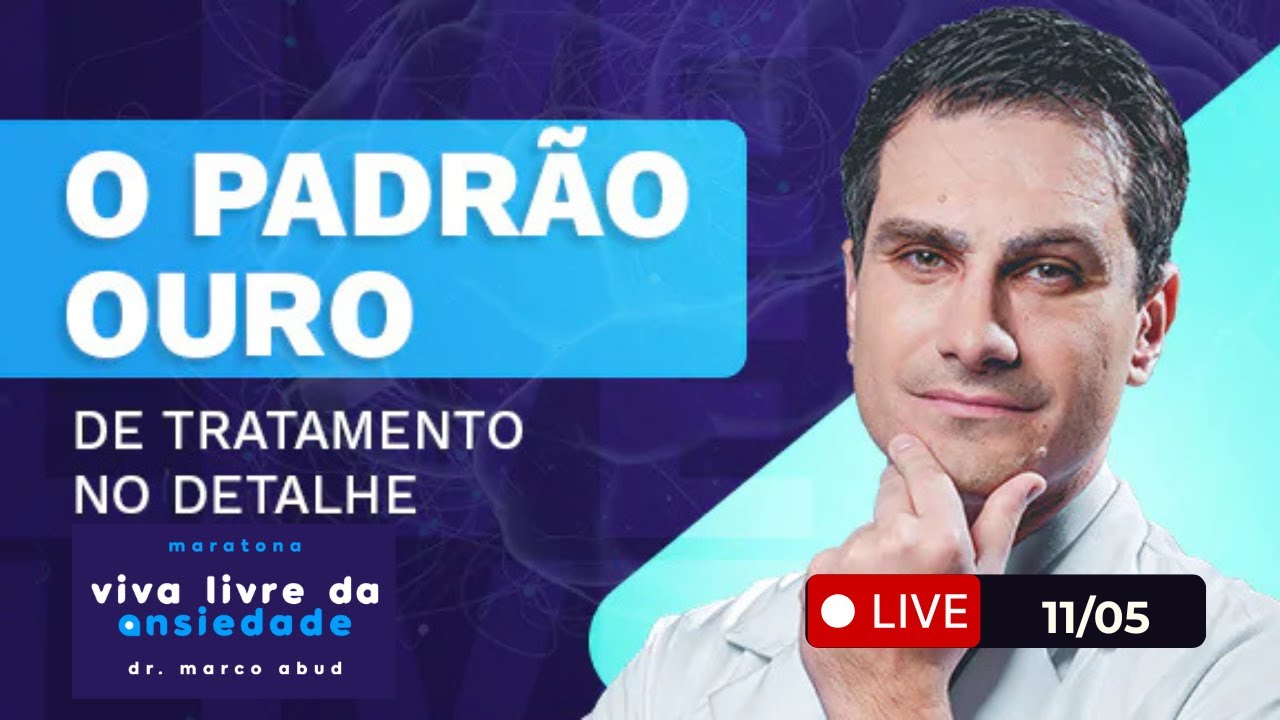 LIVE 4 - Tudo sobre o padrão OURO de tratamento para a ANSIEDADE