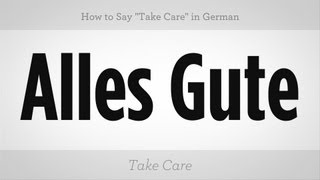 How to Say  Take Care  in German  German Lessons