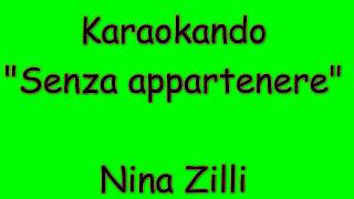 Karaoke Italiano - Senza appartenere - Nina  Zilli ( Testo )