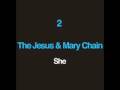 The Jesus & Mary Chain - She