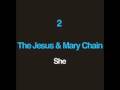 The Jesus & Mary Chain - She 