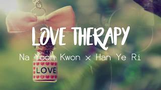Na Yoon Kwon (ft. Han Ye Ri) - Love Therapy [Rom/Han/Eng]