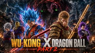 What if Sun Wukong Entered the Dragon Ball Universe? Part 2