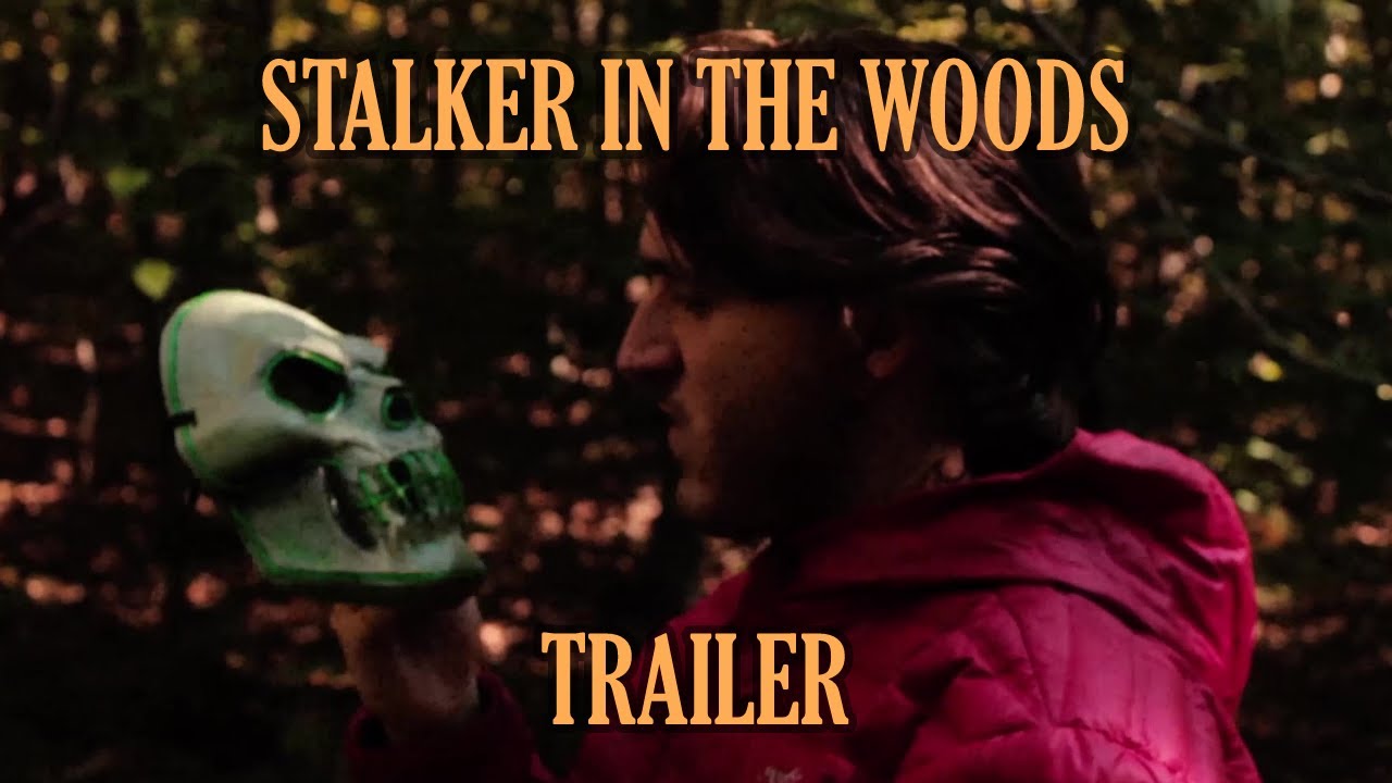 Stalker in the Woods (Trailer)