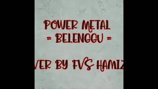 Download lagu Belenggu - Power Metal (cover by FVS Hamizan) mp3 Download lagu Belenggu - Power Metal (cover by FVS Hamizan) mp3