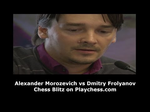 GM Alexander Morozevich vs GM Dmitry Frolyanov Chess Blitz on Playchess.com  Part 1