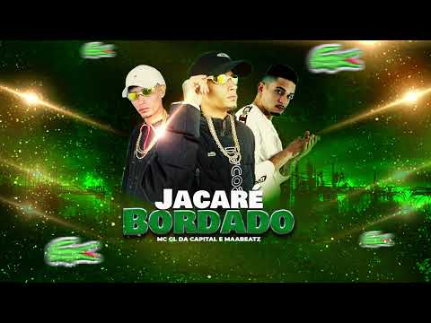 Jacaré bordado - Mc Gl da capital e Maabeatz